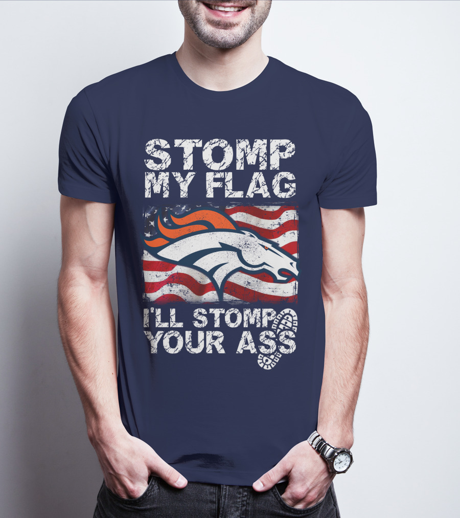 Stomp My Flag Denver Broncos American Pride T-Shirt