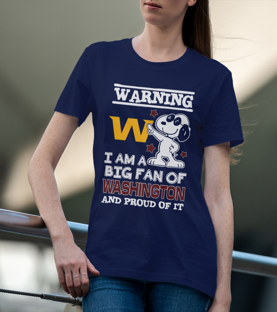 Warning W I Am A Big Fan Of Washington And Proud Of It T-Shirt