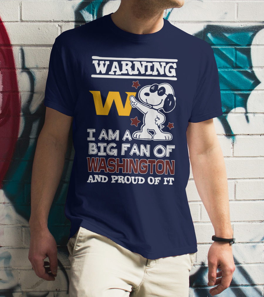 Warning W I Am A Big Fan Of Washington And Proud Of It T-Shirt