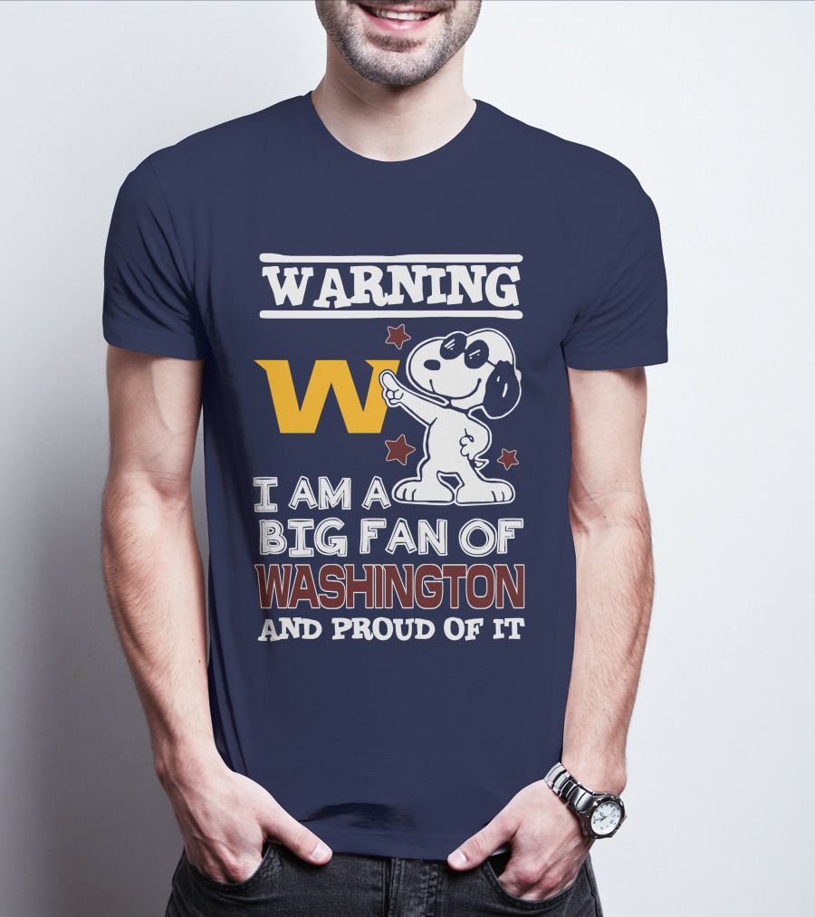 Warning W I Am A Big Fan Of Washington And Proud Of It T-Shirt