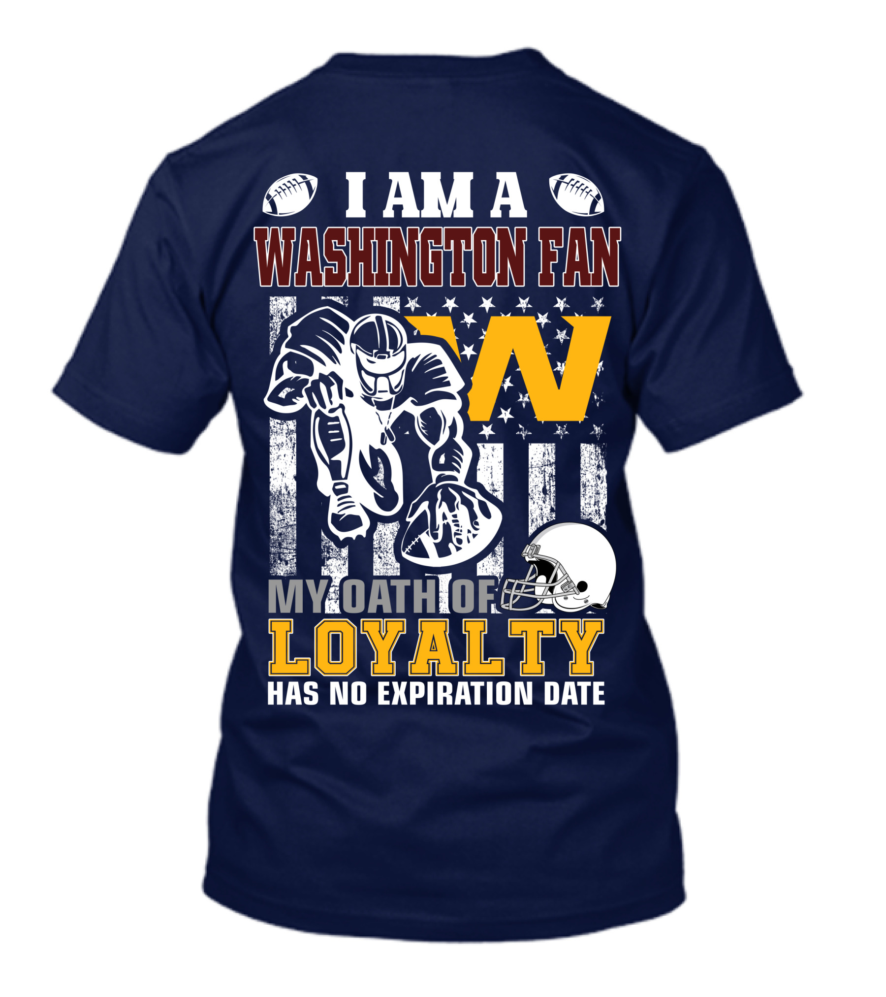 I Am A Washington Fan My Oath Of Loyalty Has No Expiration Date T-Shirt