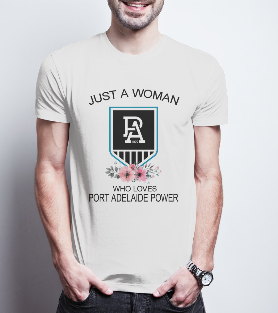 Just A Woman Who Loves Port Adelaide Power 1870 T-Shirt