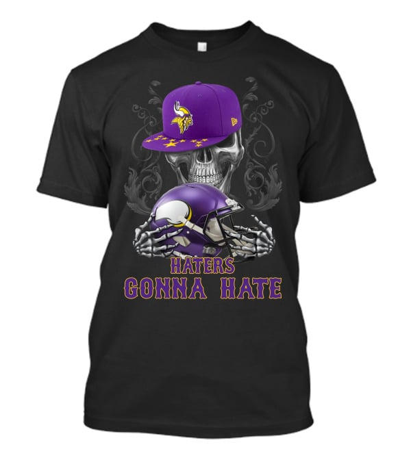 Minnesota Vikings Haters Gonna Hate Skull With Helmet And Cap T-Shirt