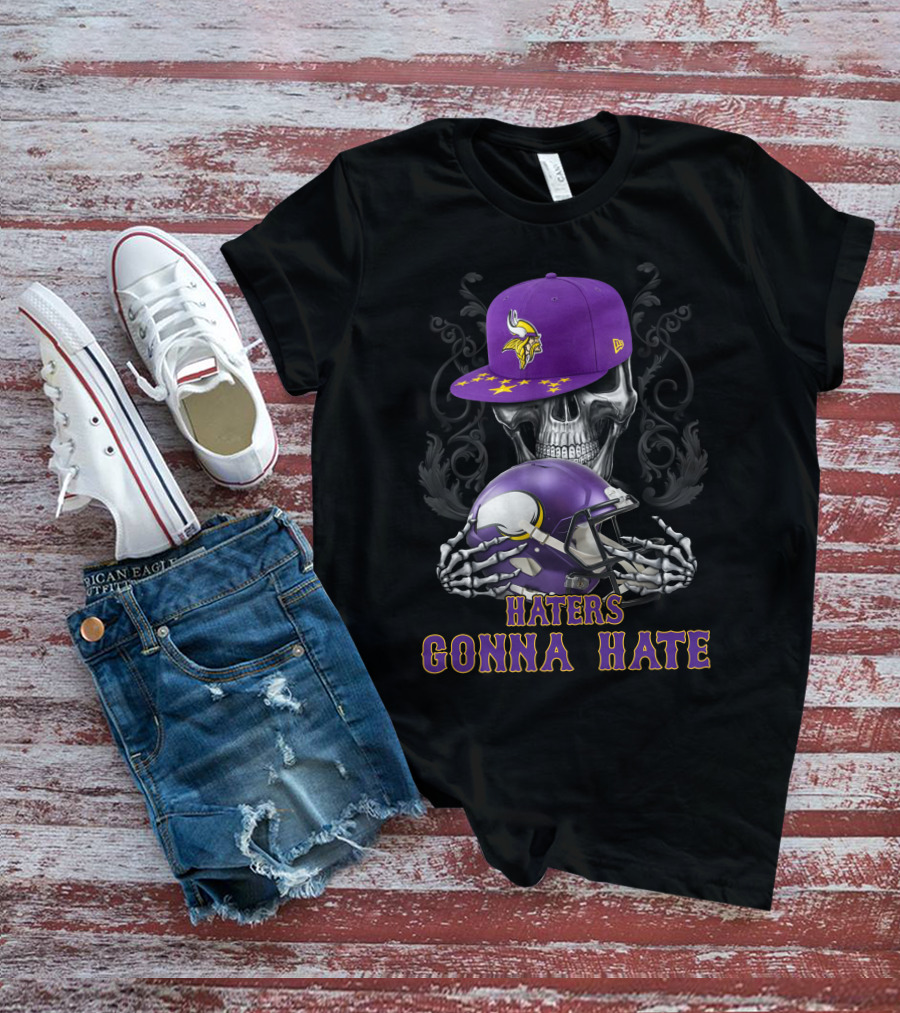Minnesota Vikings Haters Gonna Hate Skull With Helmet And Cap T-Shirt