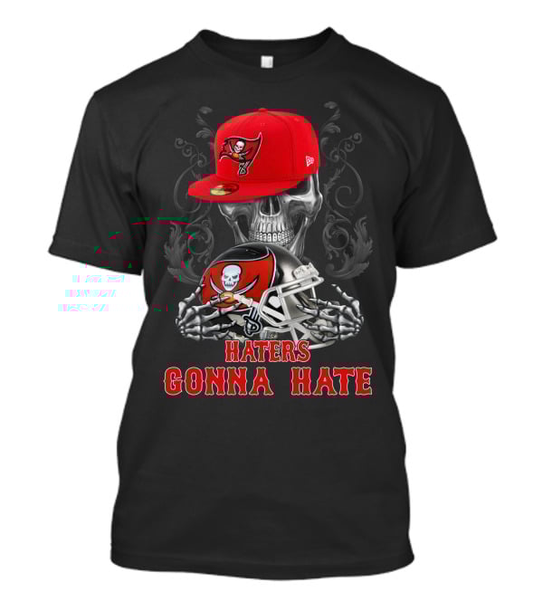 Tampa Bay Buccaneers Haters Gonna Hate Skull With Cap And Helmet T-Shirt