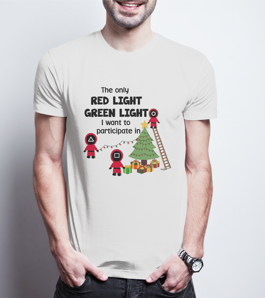The Only Red Light Green Light I Want To Participate In Christmas Tree Decorations T-Shirt