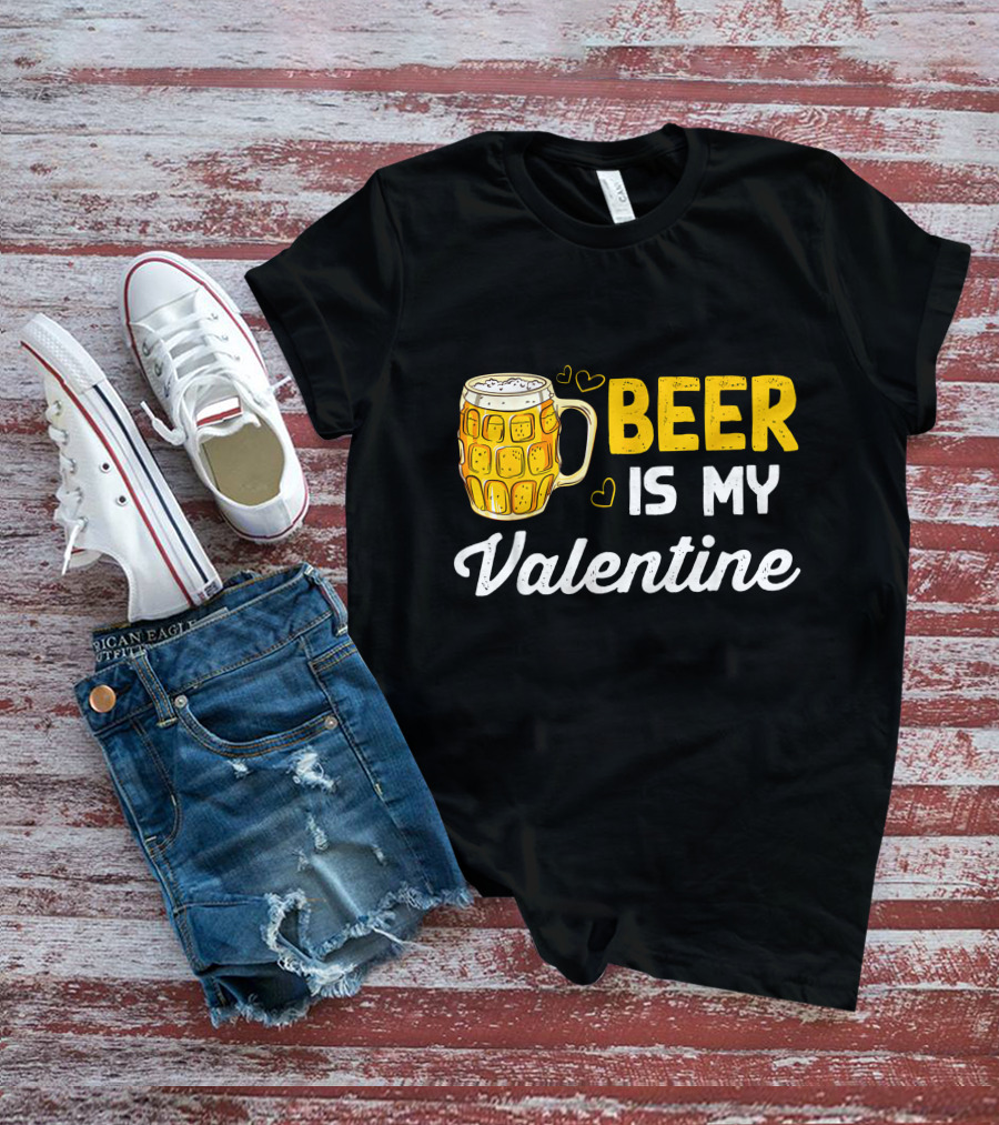 Beer Is My Valentine Mug Hearts T-Shirt