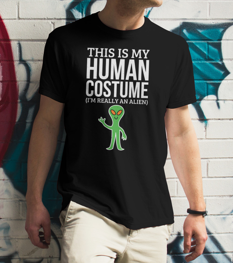 This Is My Human Costume I'm Really An Alien Green Cartoon Extraterrestrial Greeting T-Shirt