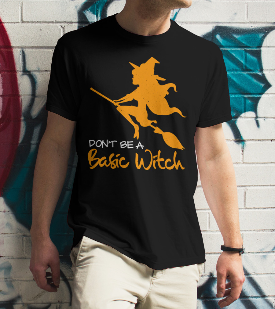 Don't Be A Basic Witch Flying Broomstick Halloween Humor T-Shirt
