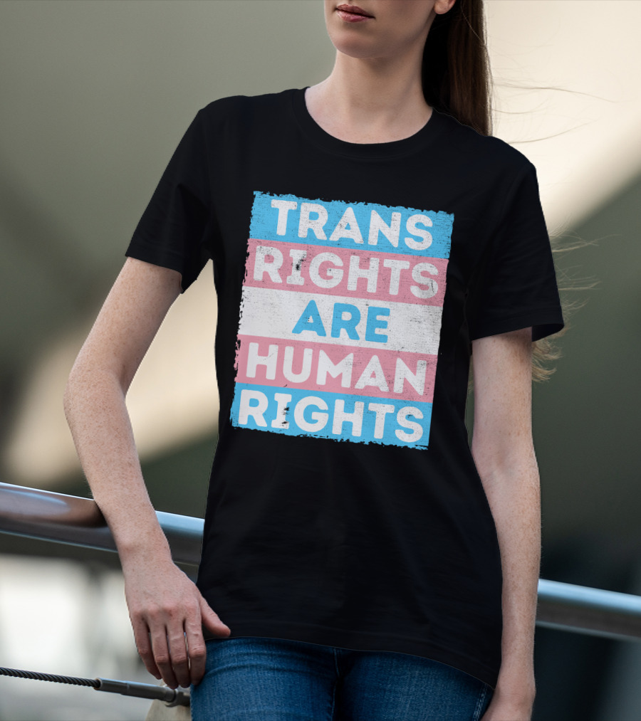 Trans Rights Are Human Rights Transgender Pride Flag Design Message T-Shirt