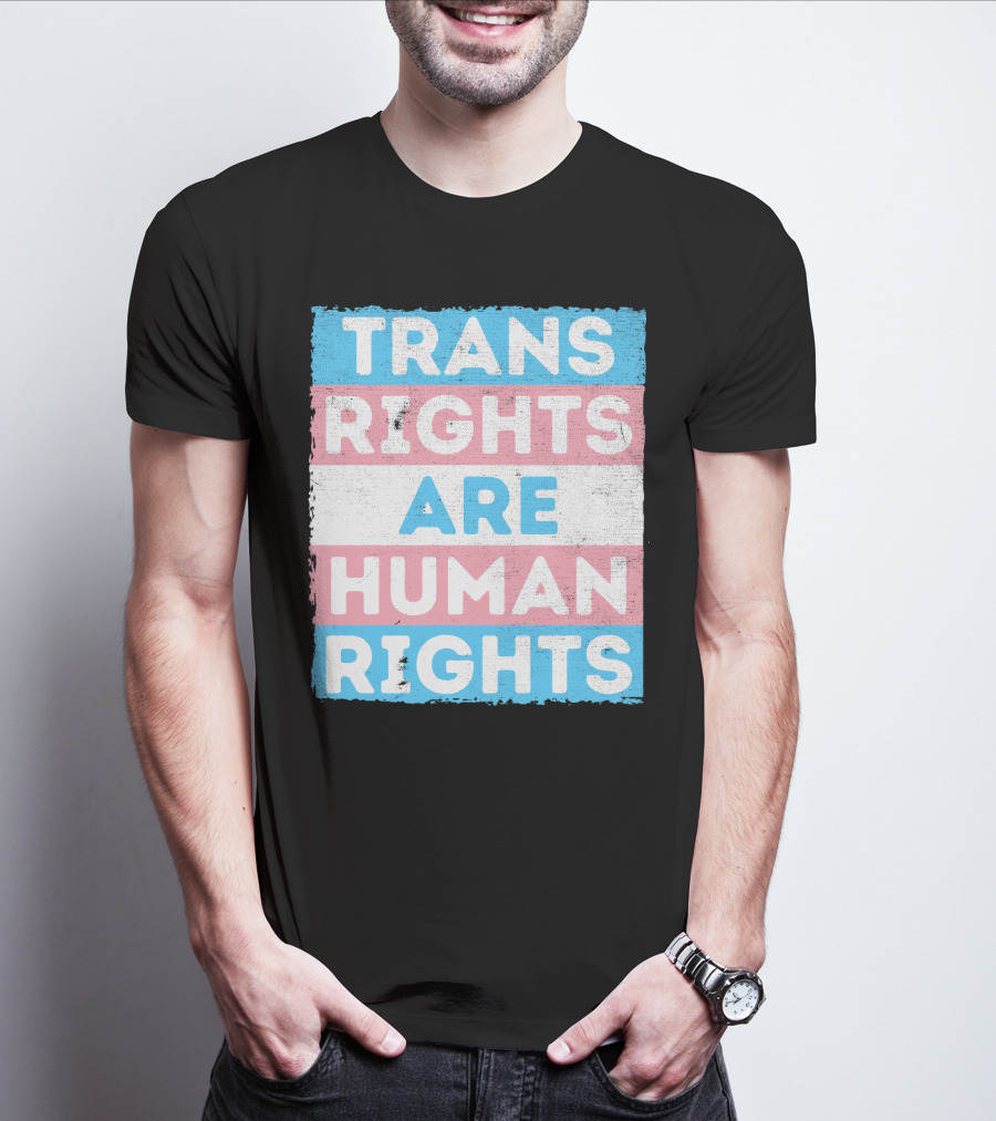 Trans Rights Are Human Rights Transgender Pride Flag Design Message T-Shirt