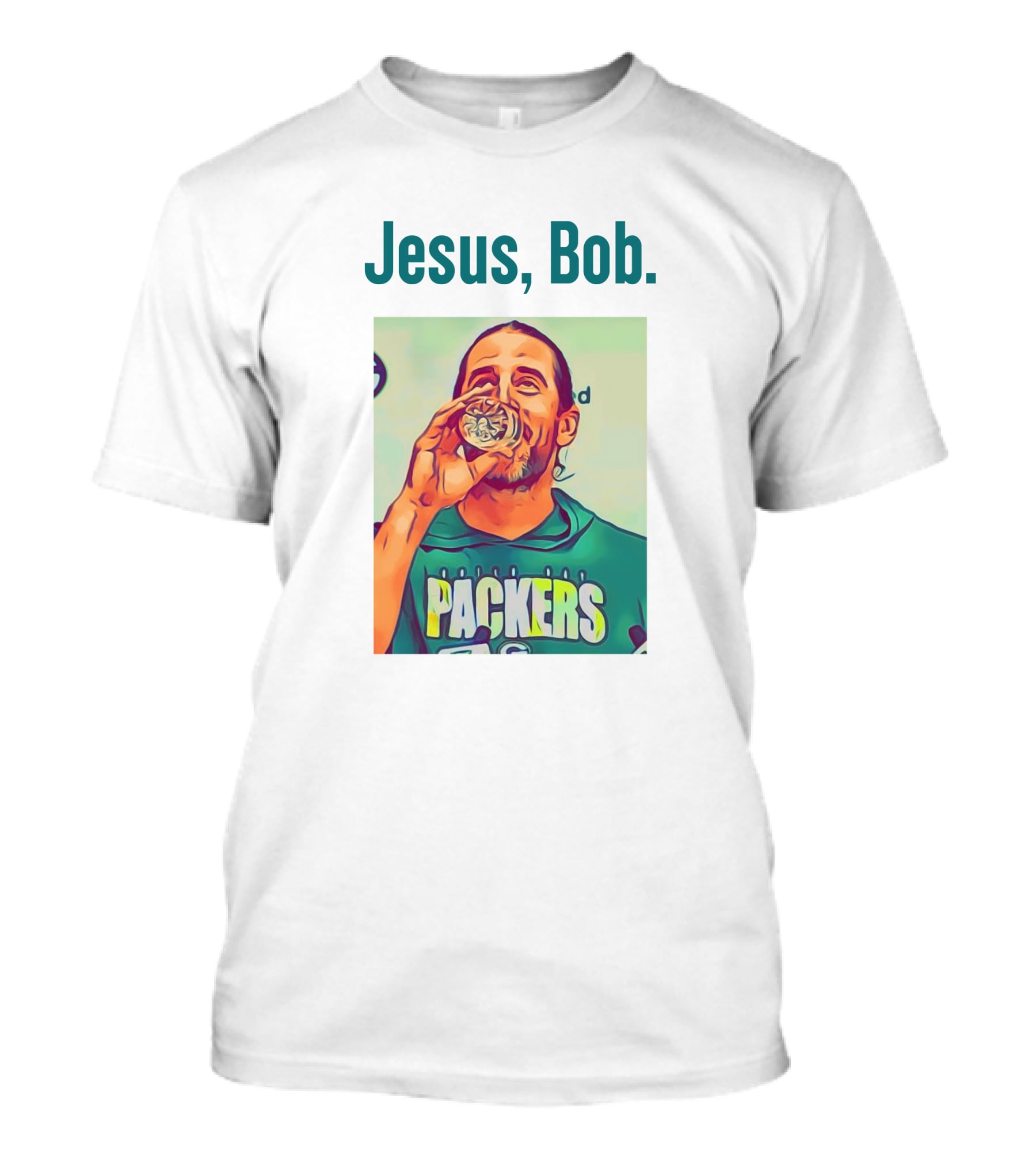 Jesus, Bob Packers Aaron Rodgers T-Shirt