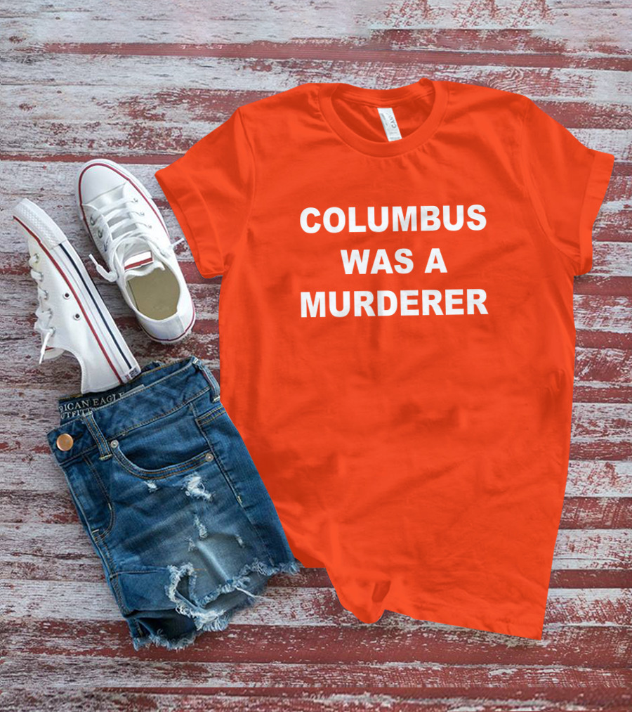 Columbus Was A Murderer Splendid Rain Detroit Teacher T-Shirt