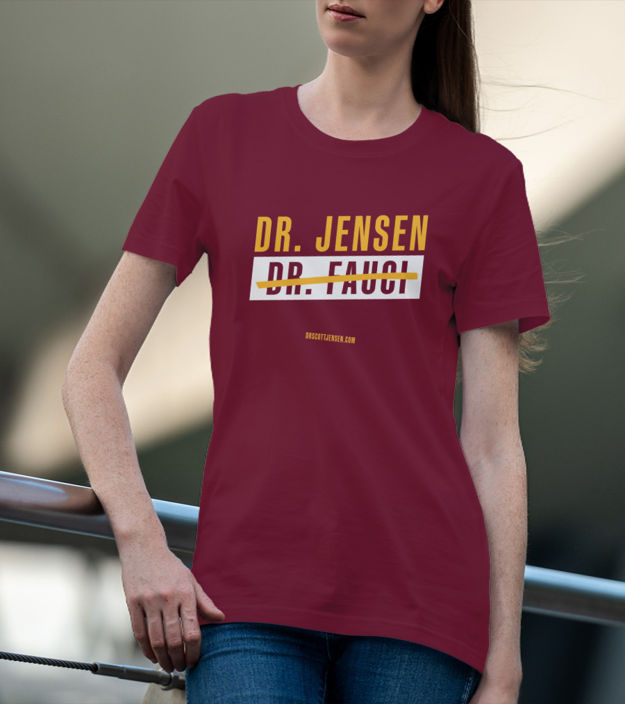 Dr Scott Jensen Dr Jensen Dr Fauci T-Shirt