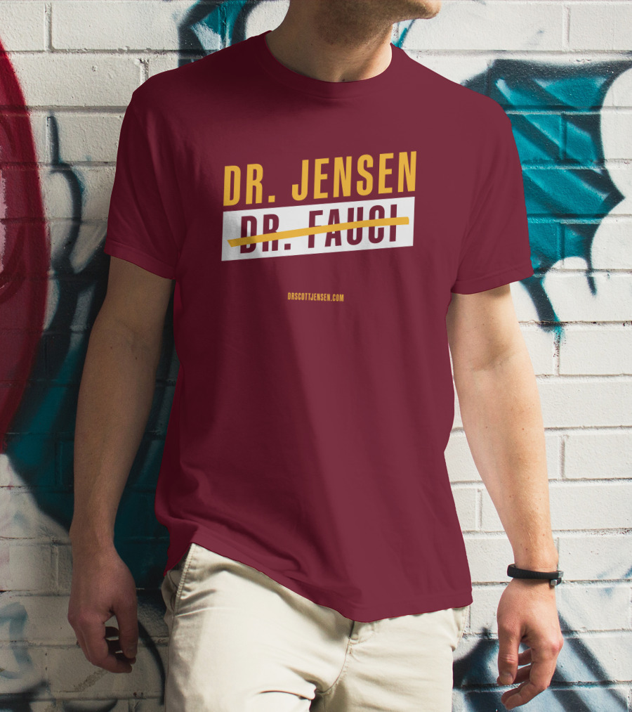 Dr Scott Jensen Dr Jensen Dr Fauci T-Shirt