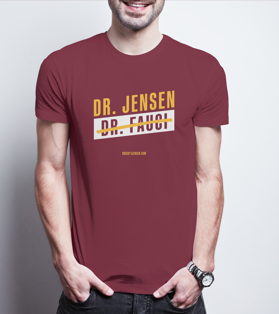 Dr Scott Jensen Dr Jensen Dr Fauci T-Shirt