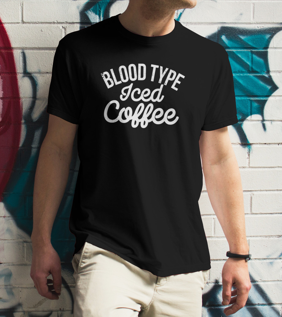 Blood Type Iced Coffee T-Shirt