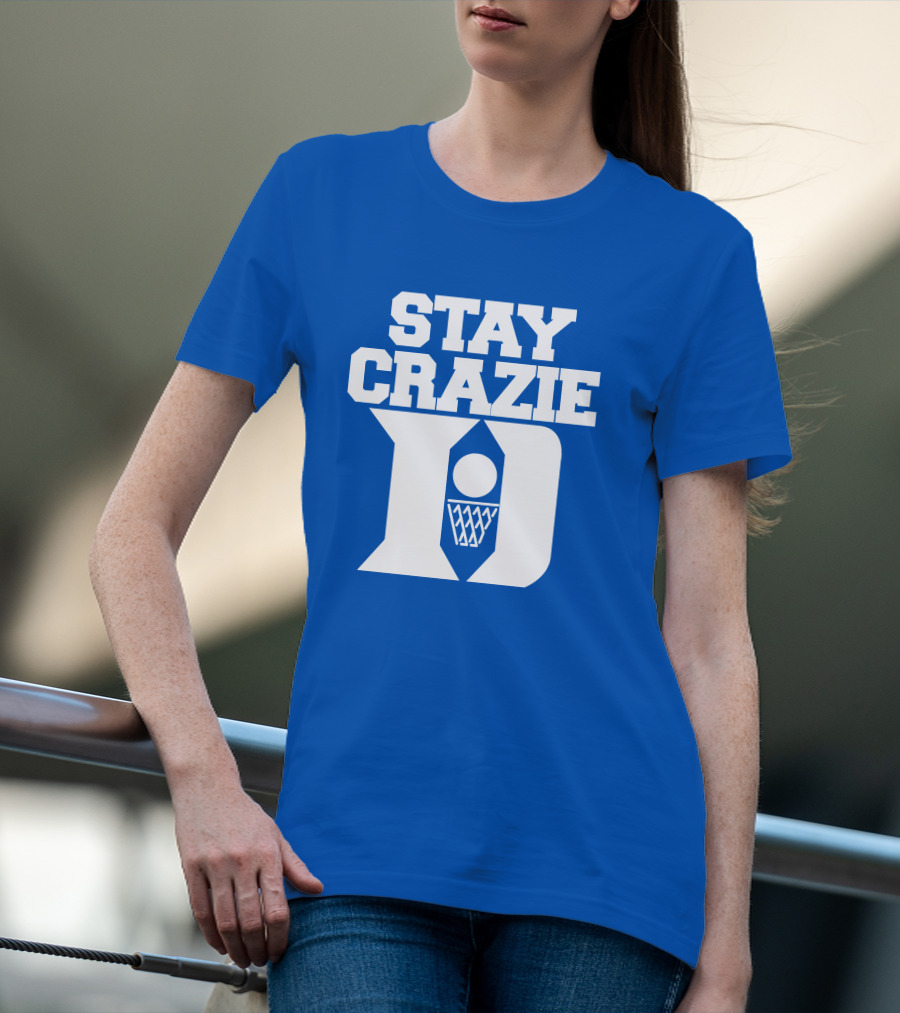 Stay Crazie Duke Basketball T-Shirt