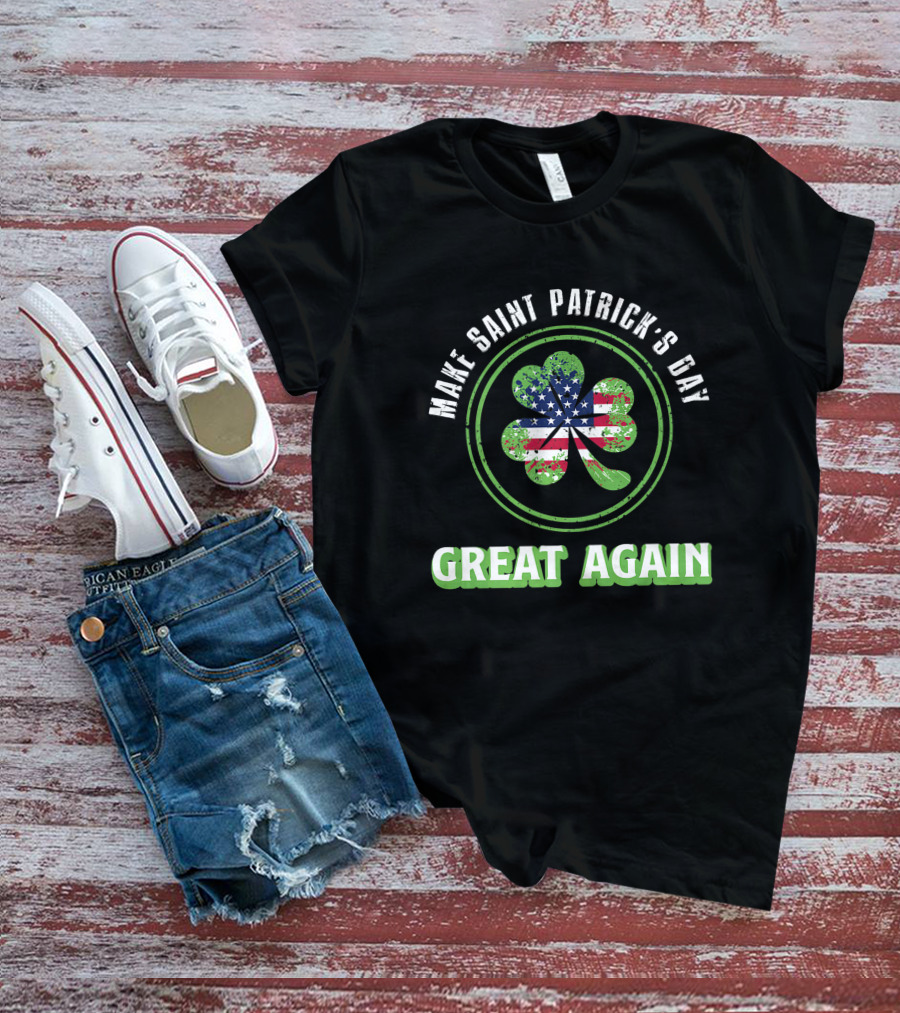 Make Saint Patrick's Day Great Again Irish Clover With American Flag T-Shirt