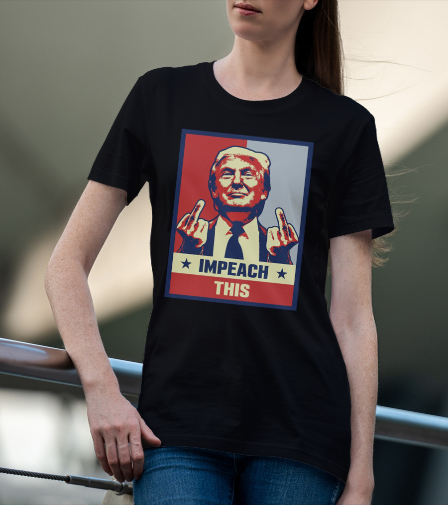 Impeach This T-Shirt
