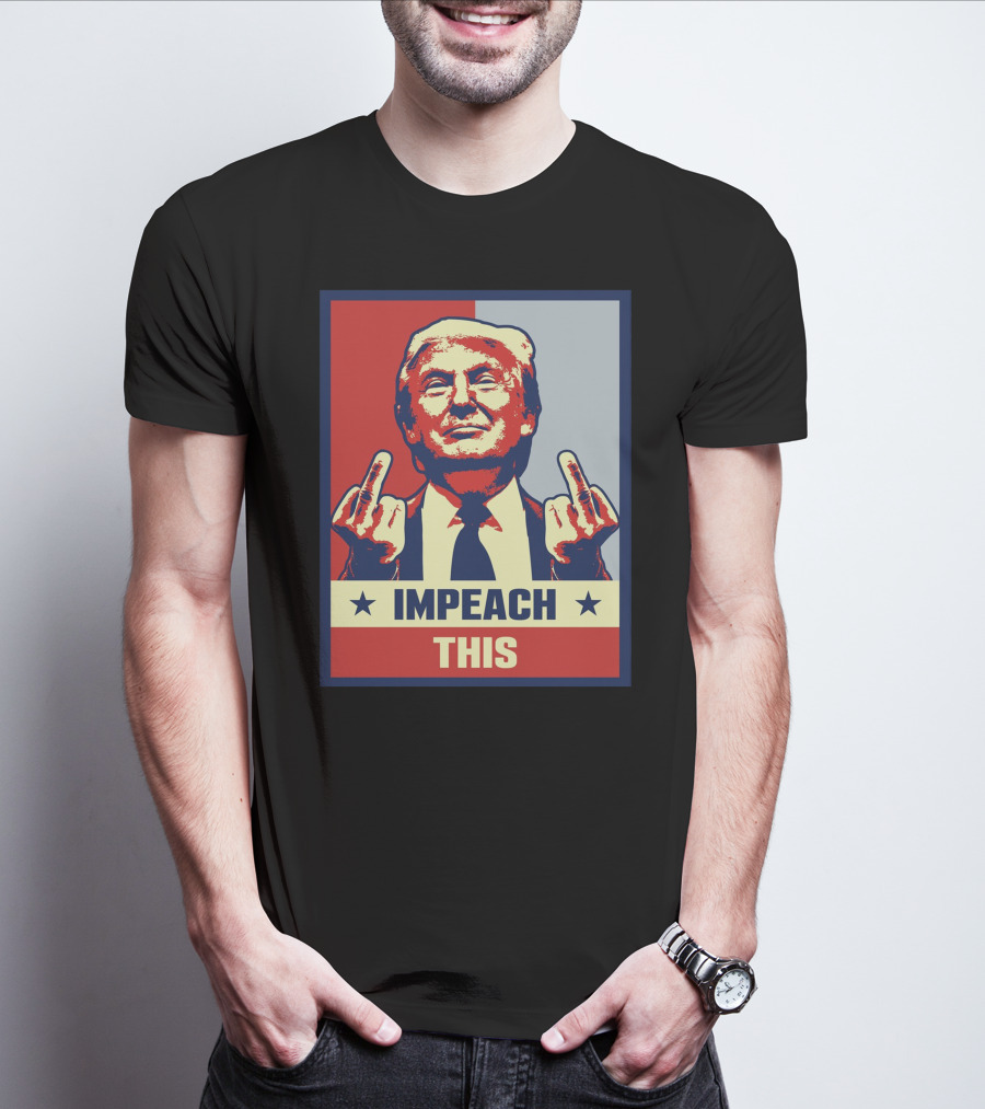 Impeach This T-Shirt