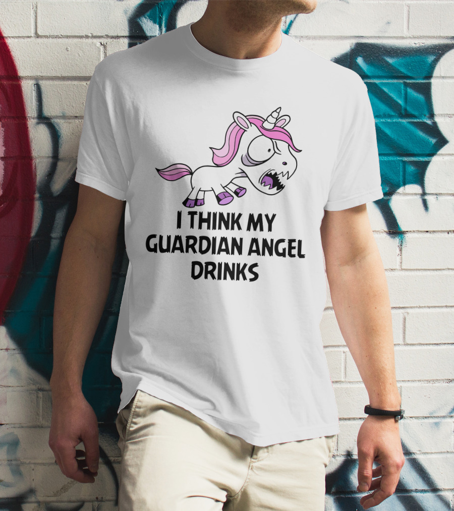 I Think My Guardian Angel Drinks Angry Unicorn T-Shirt