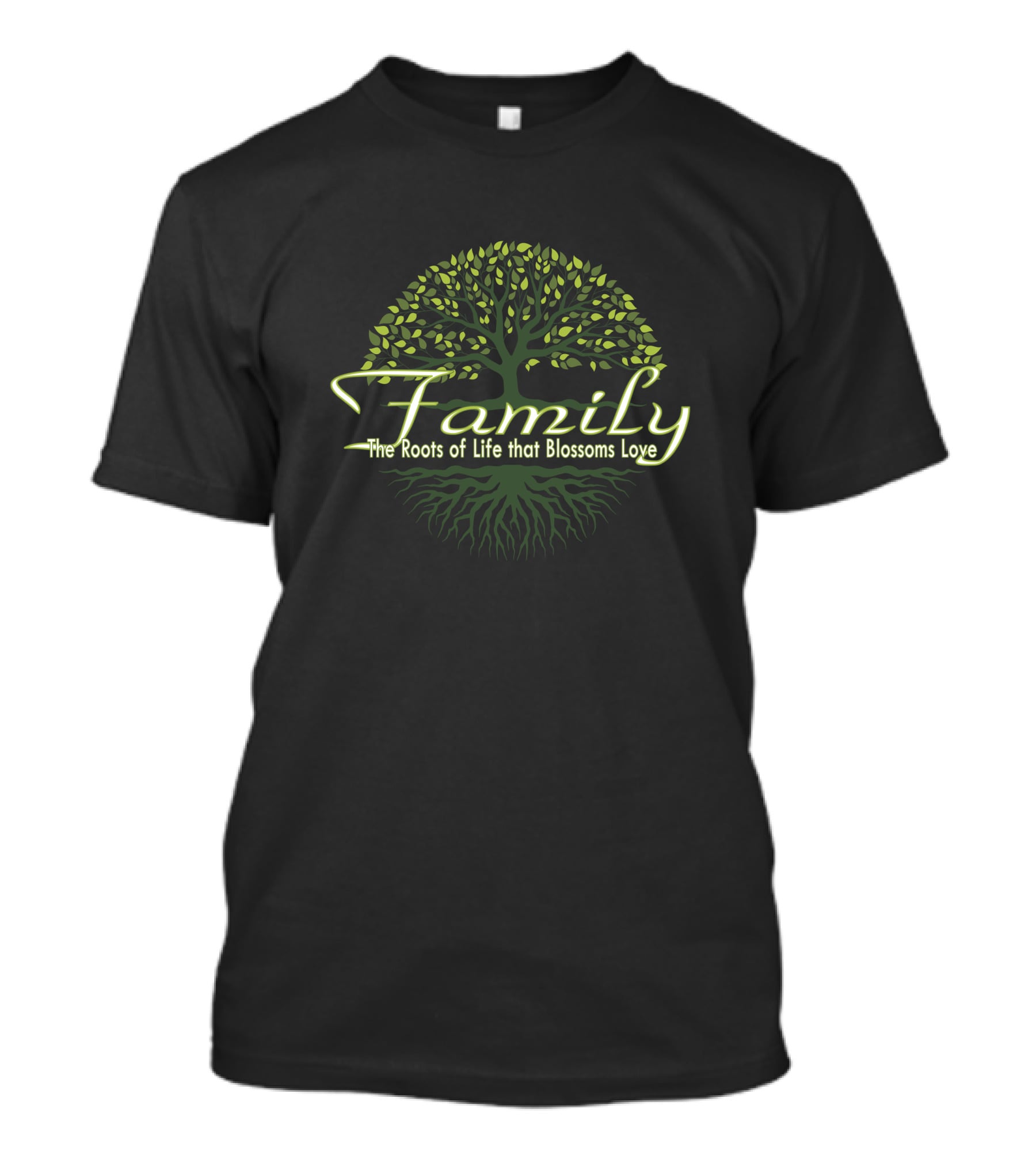 Family The Roots Of Life That Blossoms Love T-Shirt