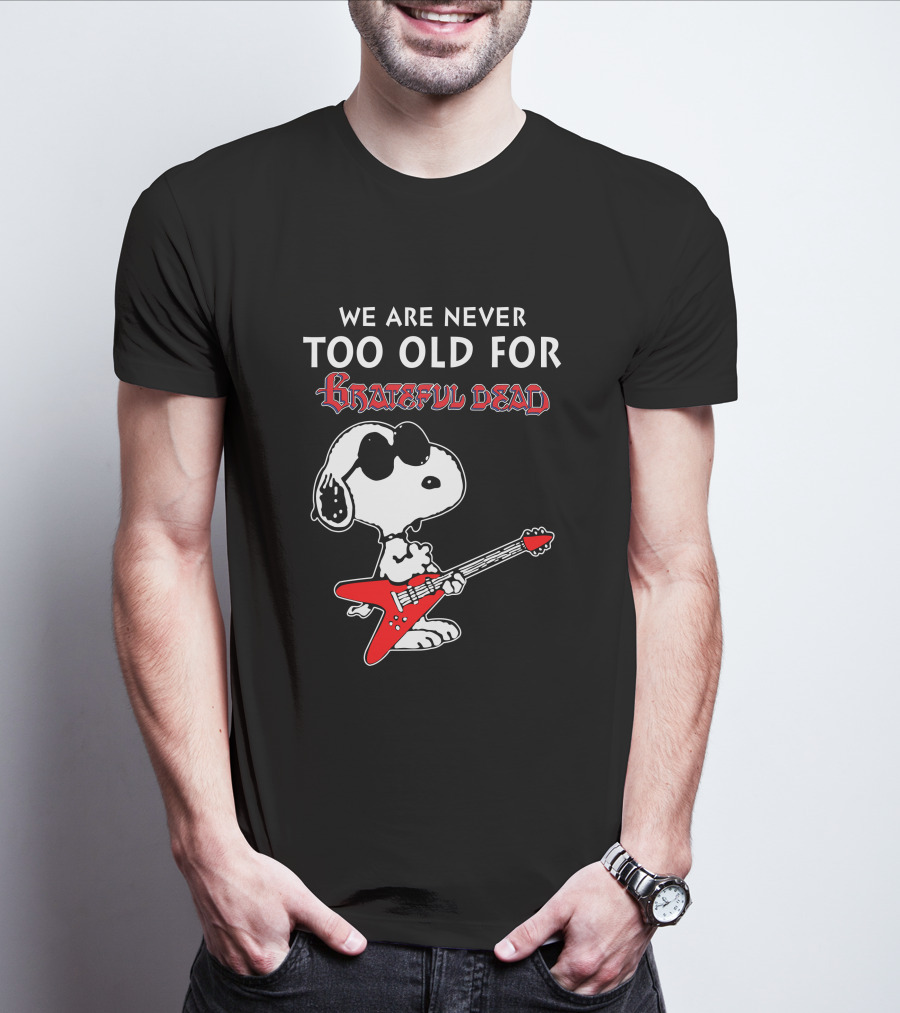 We Are Never Too Old For Grateful Dead Snoopy Red Guitar T-Shirt