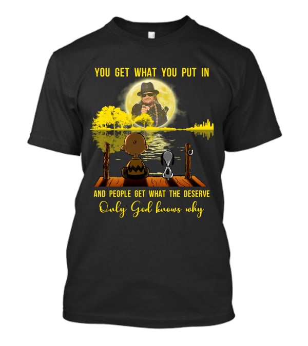 YOU GET WHAT YOU PUT IN ONLY GOD KNOWS WHY KID ROCK SNOOPY T-Shirt
