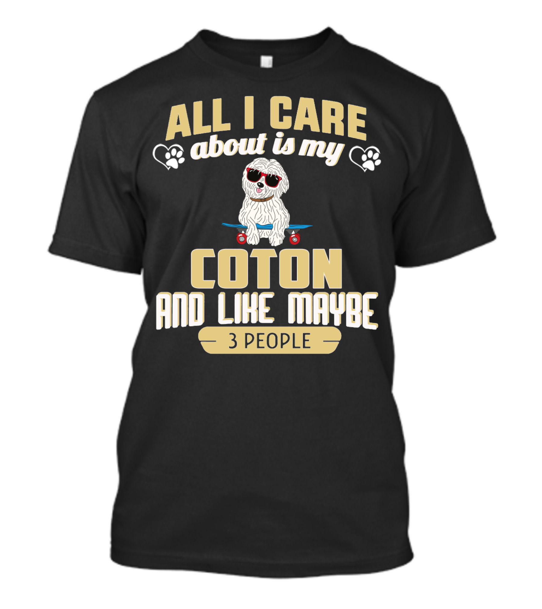 All I Care About Is My Coton And Like Maybe 3 People Skateboard Dog T-Shirt