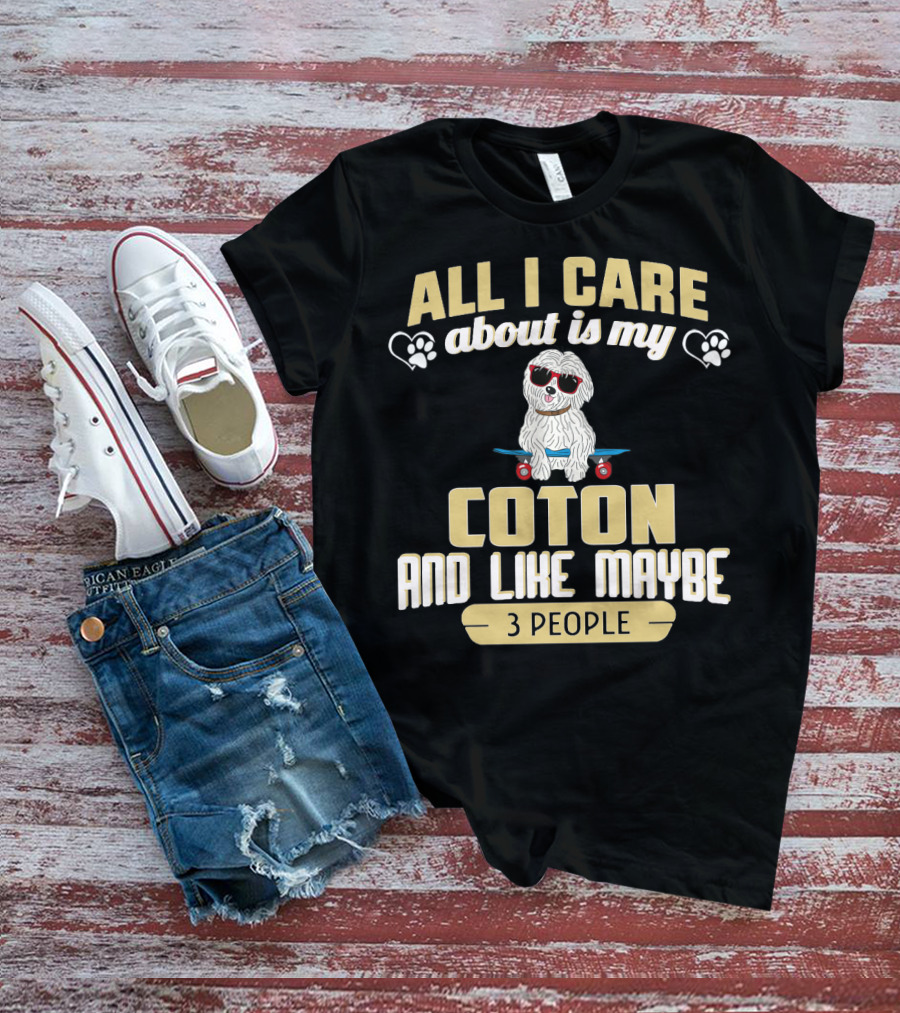 All I Care About Is My Coton And Like Maybe 3 People Skateboard Dog T-Shirt