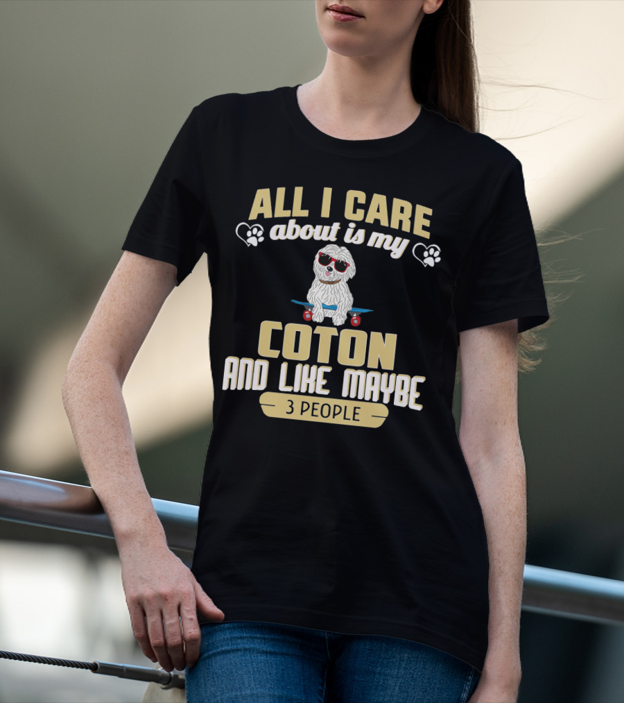 All I Care About Is My Coton And Like Maybe 3 People Skateboard Dog T-Shirt