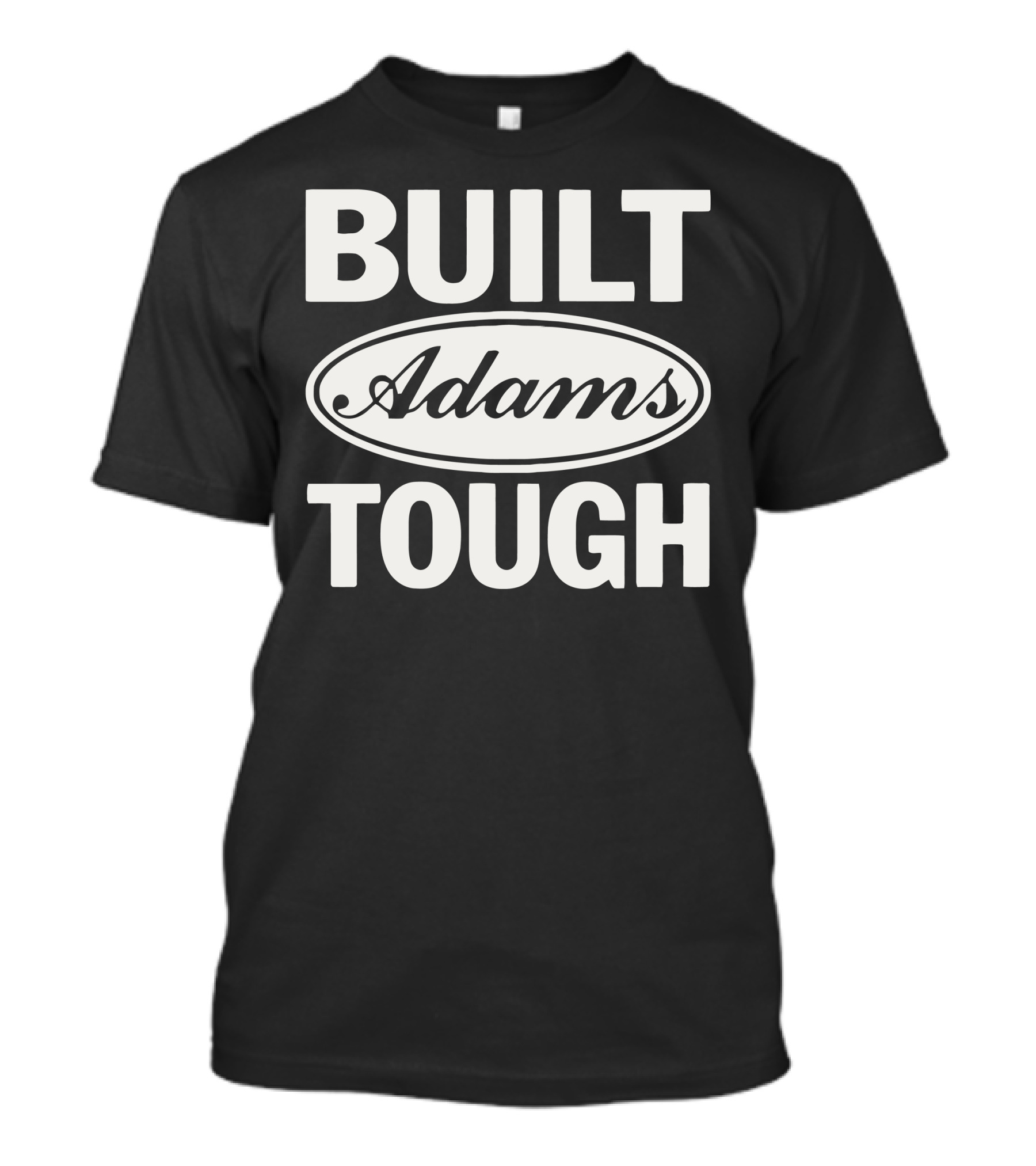 Built Adams Tough Classic Bold Lettering T-Shirt