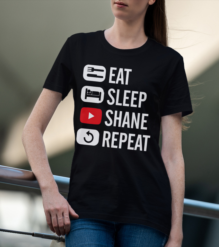 Eat Sleep Shane Repeat T-Shirt