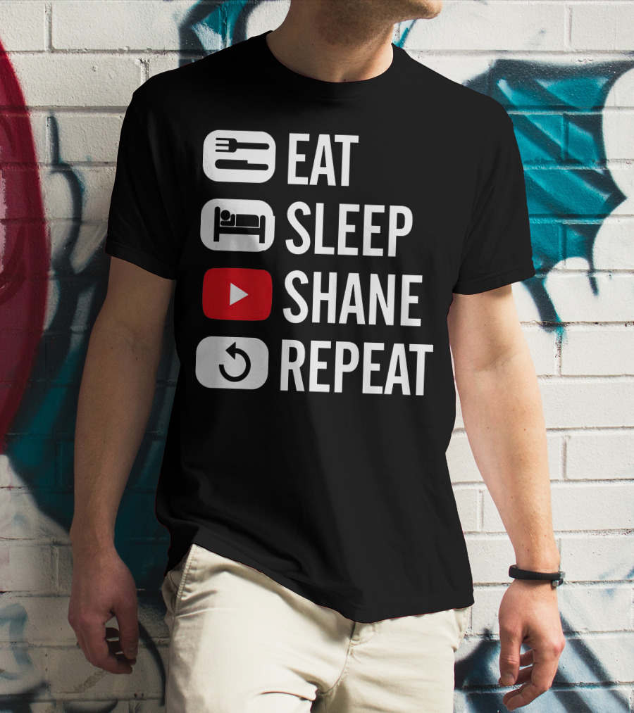 Eat Sleep Shane Repeat T-Shirt