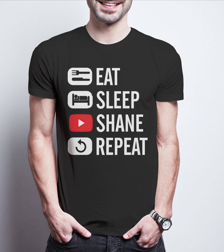 Eat Sleep Shane Repeat T-Shirt