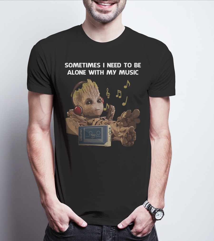 Sometimes I Need To Be Alone With My Music Groot Listening To Walkman T-Shirt