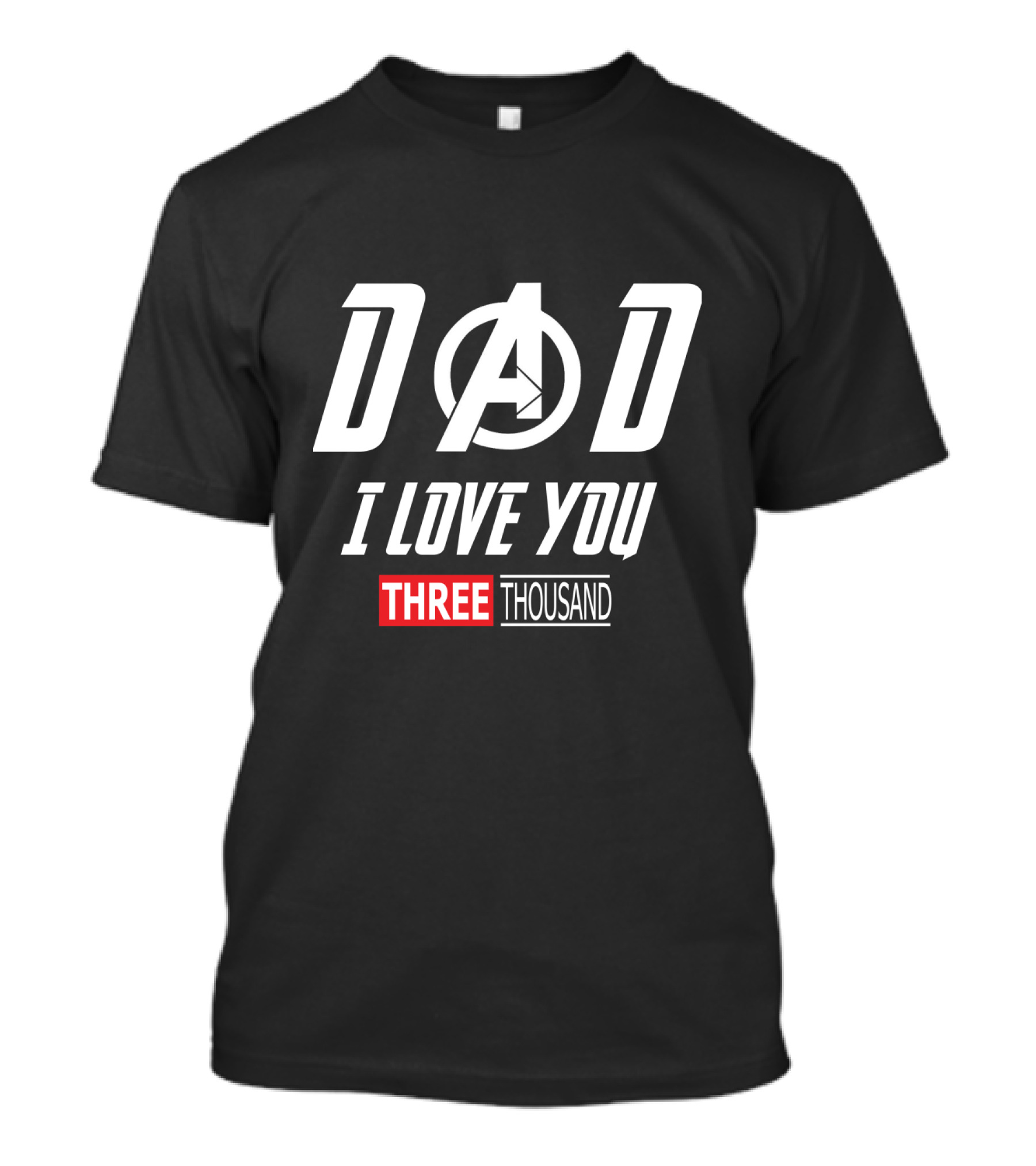 Dad A I Love You Three Thousand Avengers T-Shirt
