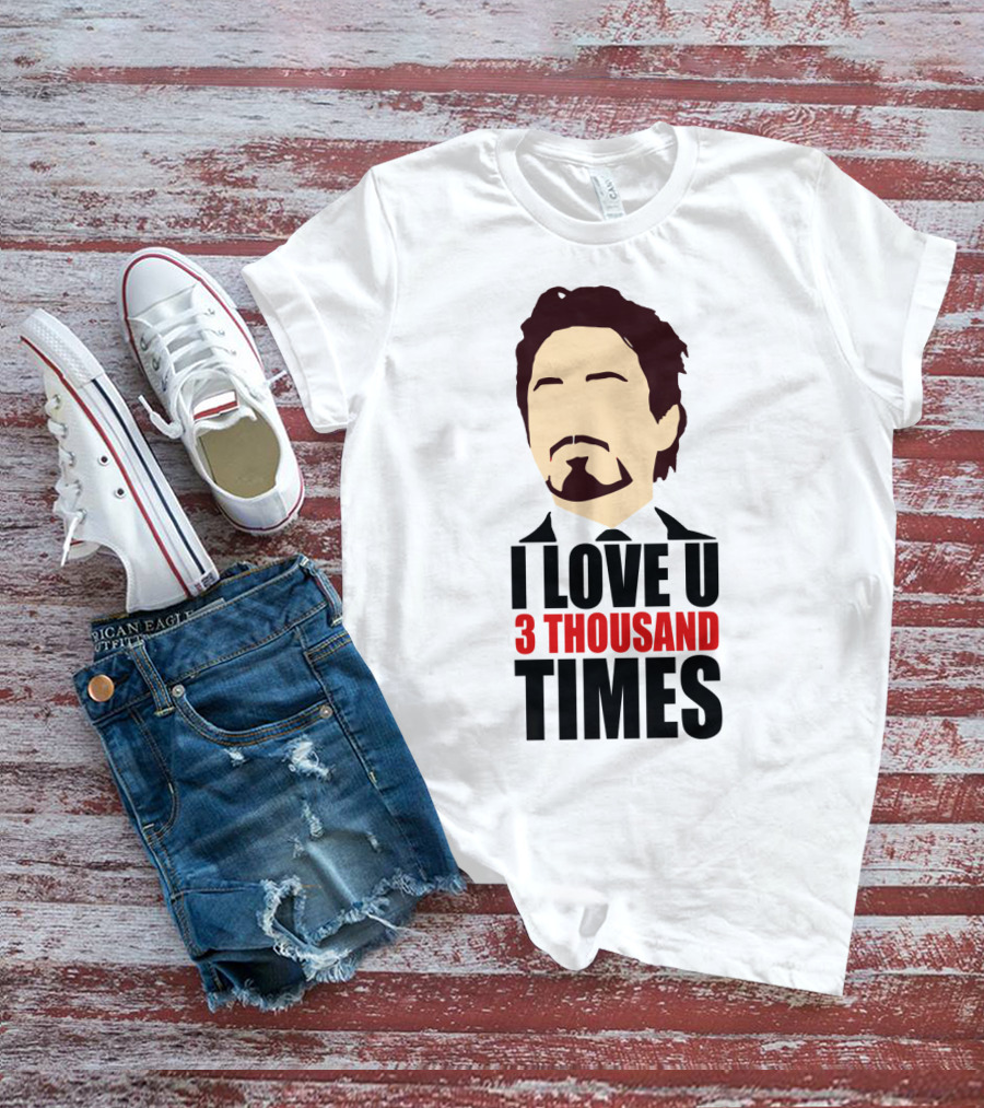 Tony Stark I Love U 3 Thousand Times Avengers T-Shirt