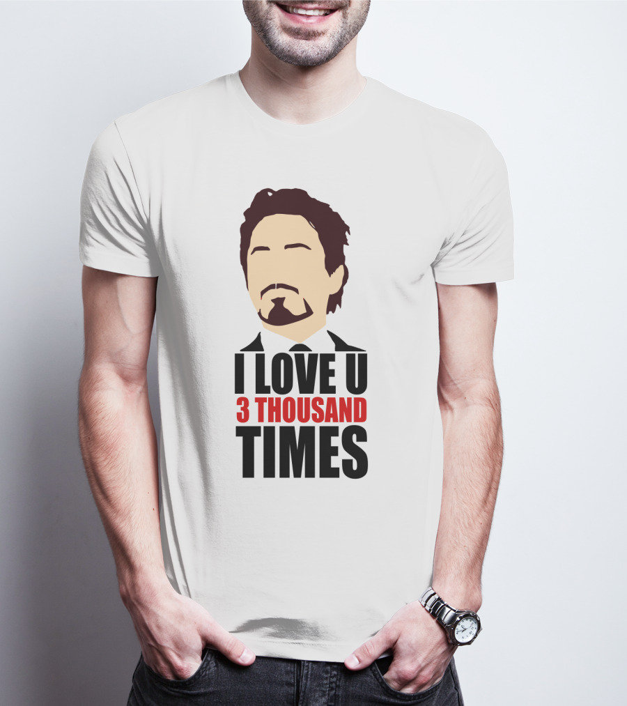 Tony Stark I Love U 3 Thousand Times Avengers T-Shirt