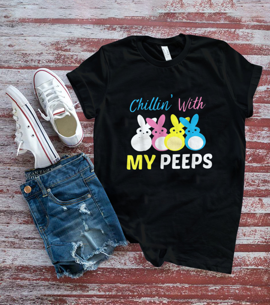 Chillin' With My Peeps Cute Easter Bunny Text And Colorful Bunny Figures T-Shirt
