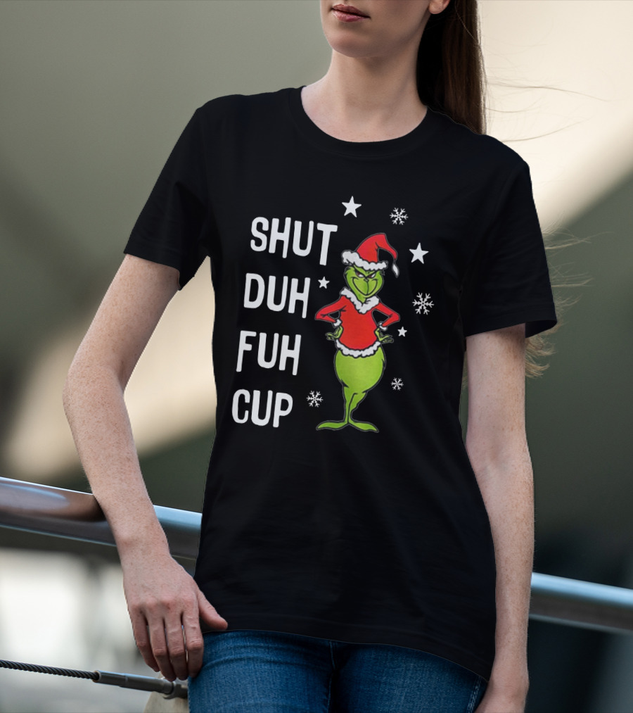 GRINCH SHUT DUH FUH CUP Christmas Humor Dr. Seuss Styled Santa Hat Snowflakes T-Shirt