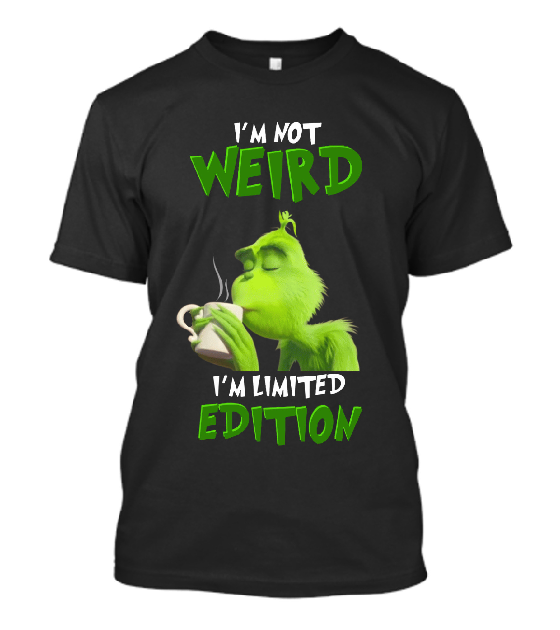 I'm Not Weird I'm Grinch T-Shirt