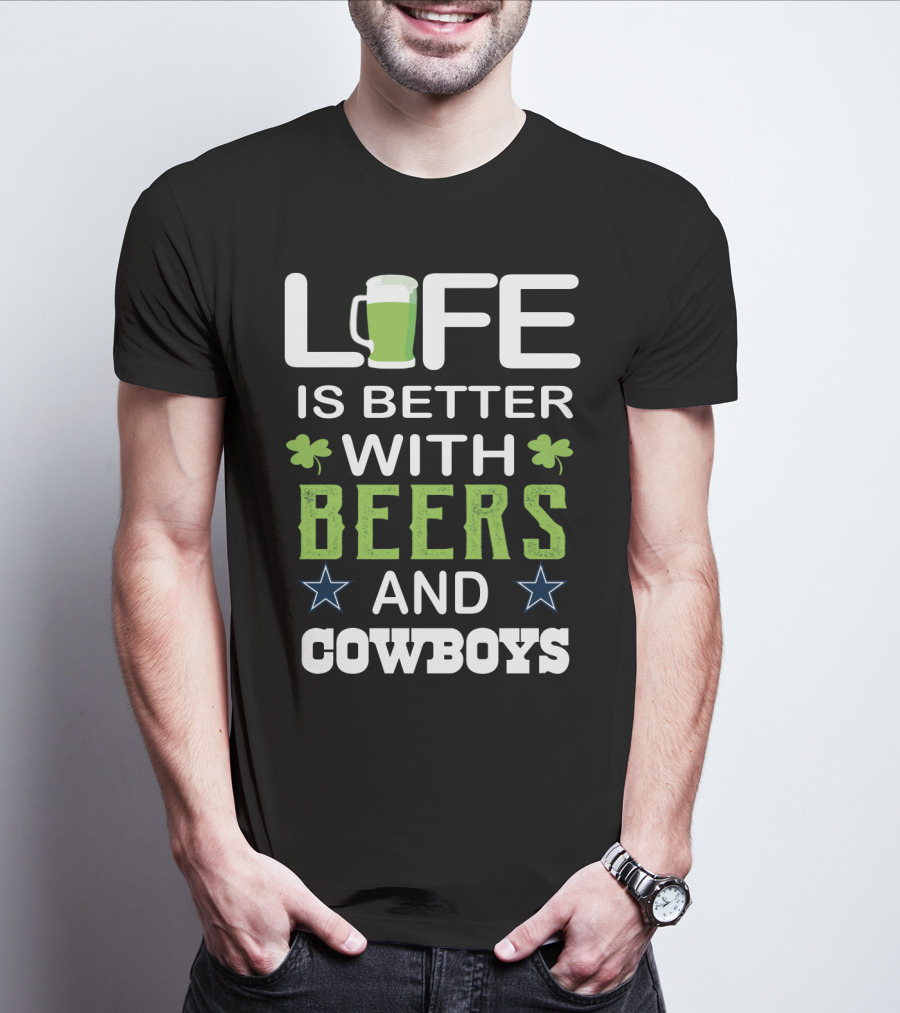 Life Is Better With Beers And Cowboys T-Shirt