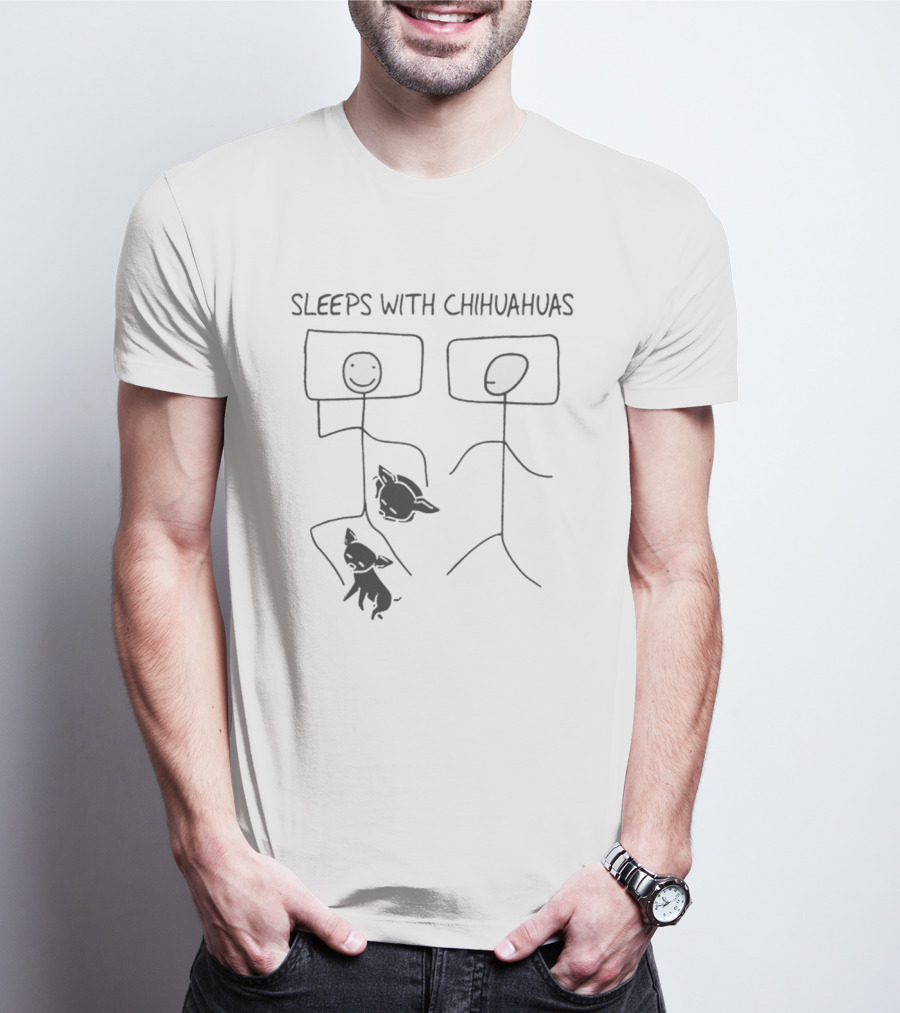 Sleeps With Chihuahuas T-Shirt