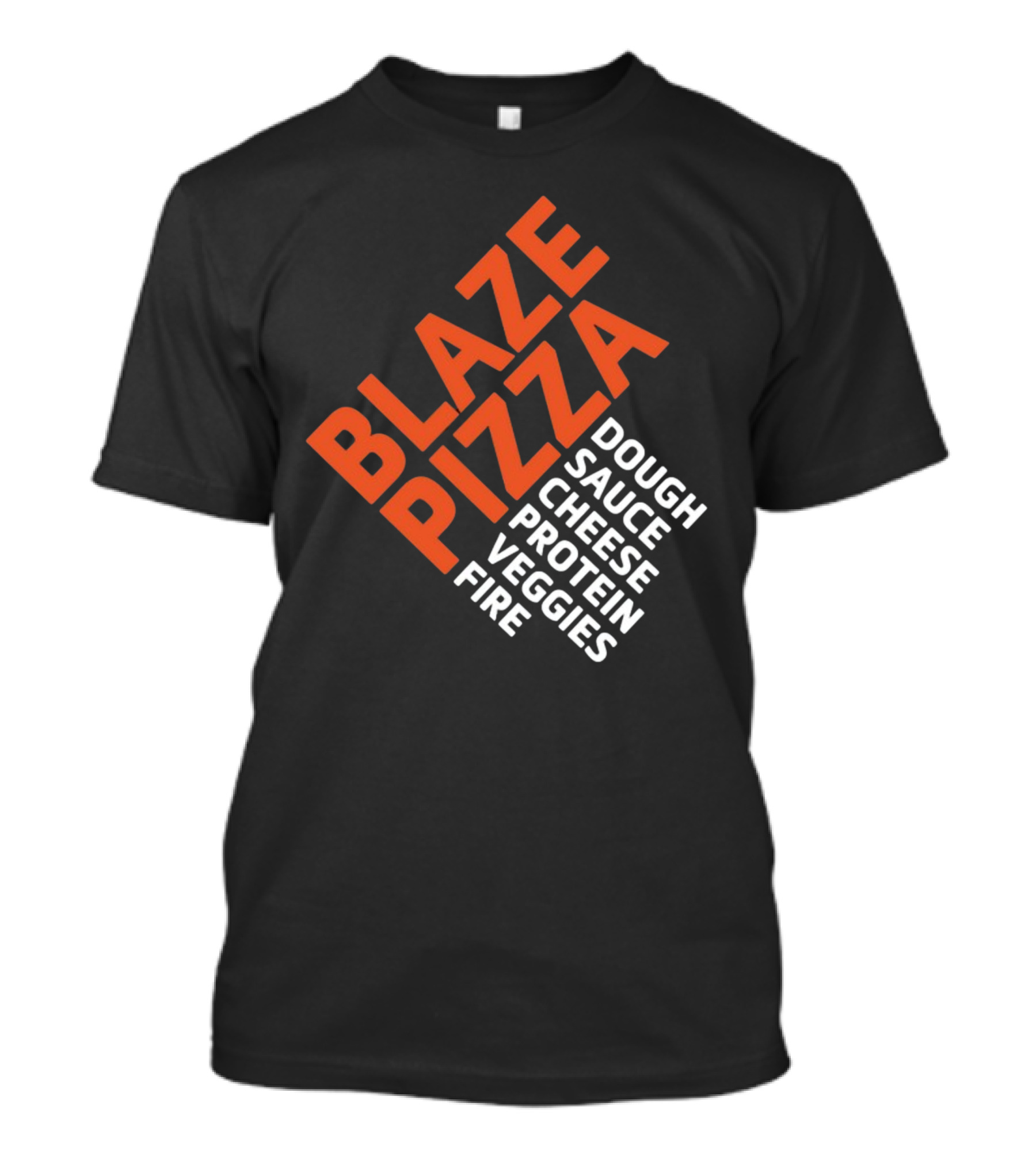 Blaze Pizza Dough Sauce Cheese Protein Veggies Fire T-Shirt