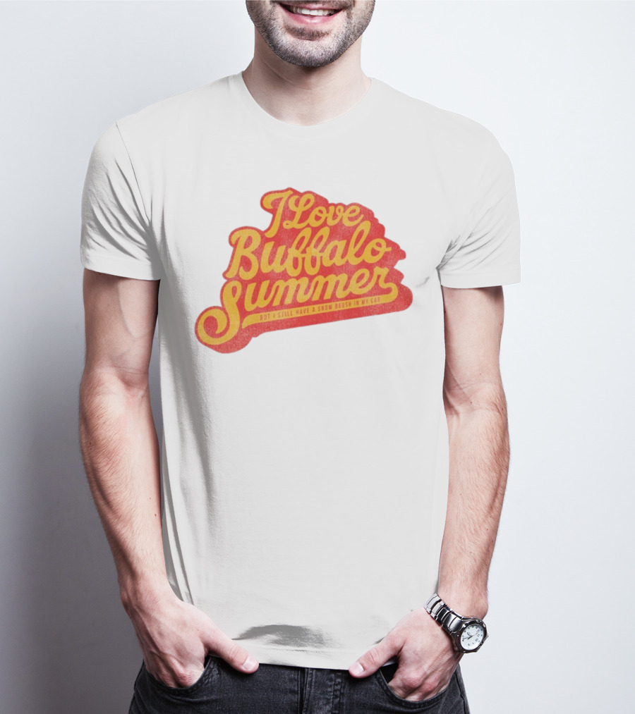 I Love Buffalo Summer Boy I Still Have A Snow Brush In My Car T-Shirt