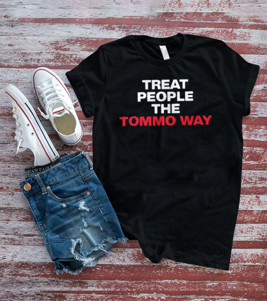Treat People The Tommo Way Shirt Louis Tomlinson Merchandise T-Shirt