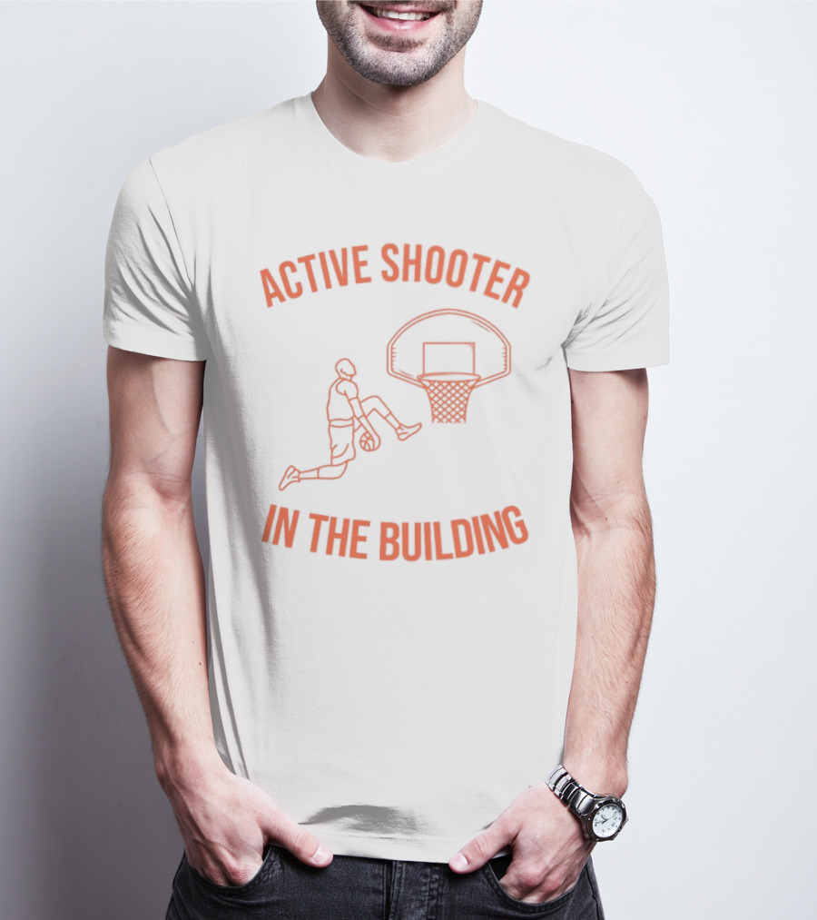 Active Shooter In The Building Basketball Dunk T-Shirt
