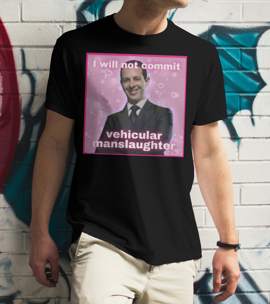I Will Not Commit Vehicular Manslaughter Text With Smiling Man And Pink Heart Background T-Shirt